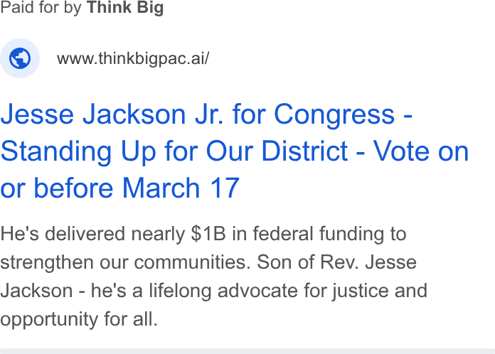 Jesse Jackson Jr. for Congress -Standing Up for Our District - Vote on or before March 17 He's delivered nearly $1B in federal funding to strengthen our communities. Son of Rev. Jesse Jackson - he's a lifelong advocate for justice and opportunity for all.